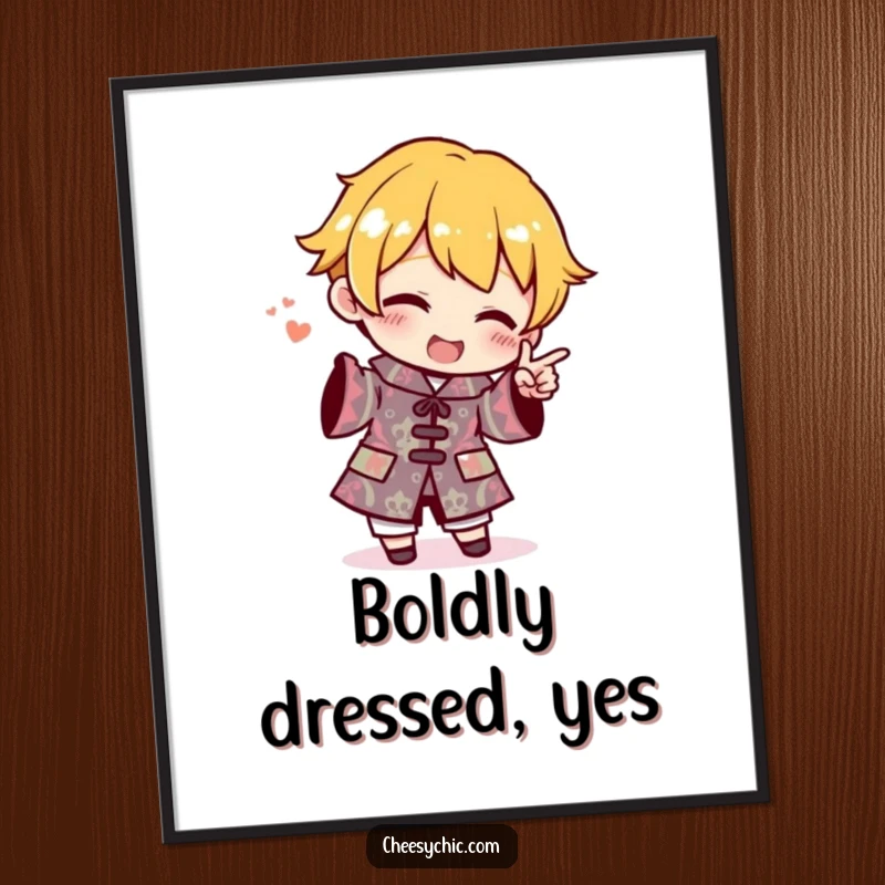 Funny Poster print of a small stylized character excitedly pointing at an outfit adorned with an extremely busy and ridiculous pattern.